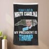 Yeah I Live In North Carolina And My President Is Trump - Flag
