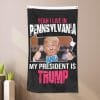 Yeah I Live In Pennsylvania And My President Is Trump - Flag
