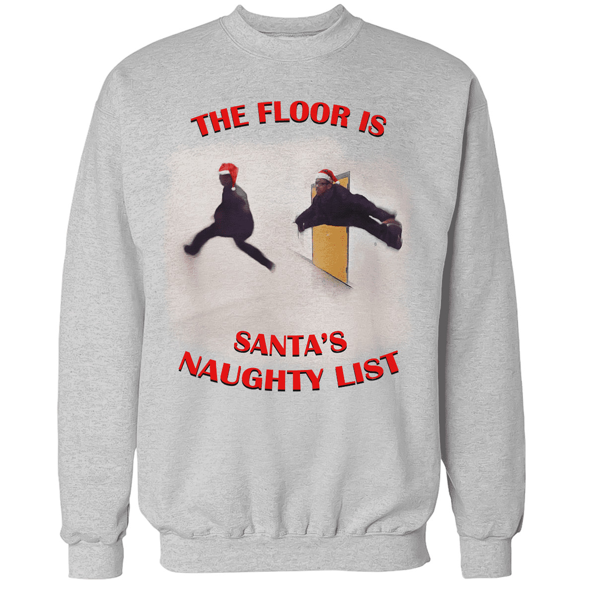 The_Floor_is_Santa_s_Naughty_List_-_Meme-sweater-ash_eb6793c1-e274-4558-af4b-cb3083558b86.jpg