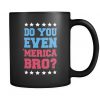 Do you even MERICA bro!? - Coffee Mug