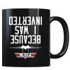 Because I Was Inverted - Coffee Mug