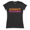 Donut Whisperer (Ladies)