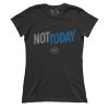 Not Today (Ladies)