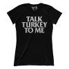 Talk Turkey to Me - Ladies
