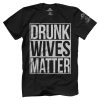 Drunk Wives Matter