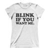 Blink If You Want Me. (Ladies)