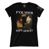 F Your Safe Space (Ladies)