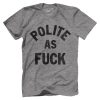 Polite As F