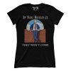 Wall of Dreams: If You Build it They Won't Come (parody) (Ladies)