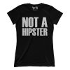Not A Hipster (Ladies)