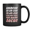 Exercise Bacon - Coffee Mug