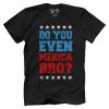 Do you even MERICA bro!?
