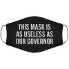 Useless as Our Governor Face Cover