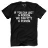 If You Can Loot in Person, You Can Vote in Person