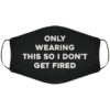 So I Don't Get Fired Face Cover