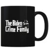 The Biden Crime Family - Coffee Mug