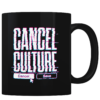 Cancel Culture - Coffee Mug