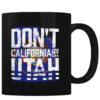 Don't California My Utah - Coffee Mug