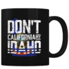 Don't California My Idaho - Coffee Mug