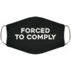 Forced to Comply Face Cover