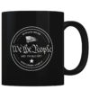 We the People are Pissed Off - Coffee Mug