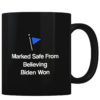 Marked Safe From Believing Biden Won - Coffee Mug