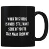 When This Virus Is Over - Coffee Mug