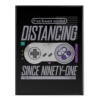 Social Distancing Since '91 - Poster