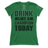 Drink Like a Champion (Ladies)