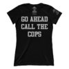 Go Ahead Call the Cops (Ladies)