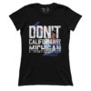 Don't Cali My Michigan (Ladies)