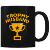 Trophy Husband - Coffee Mug