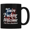 You're Fucking Welcome V1 - Coffee Mug