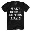 Make Orwell Fiction Again