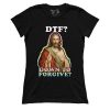 DTF - Down To Forgive (Ladies)