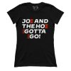 Joe Gotta Go (Ladies)