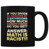 Math is Racist - Coffee Mug