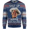 Shut Up Hippie Christmas Sweater
