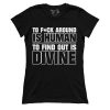 To F Around Is Human (Ladies) (censored)