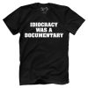 Idiocracy was a Documentary