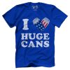 I Love Huge Cans