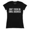 Don't Tread On Small Business (Ladies)