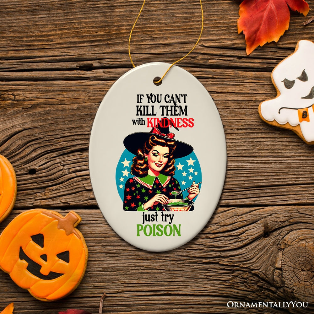 ForProduct-02IfYouCan_tKillThemWithKindnessJustTryPoisonCeramicOrnamentforRetroDecorationandGift13DRealisticMockupFall.jpg