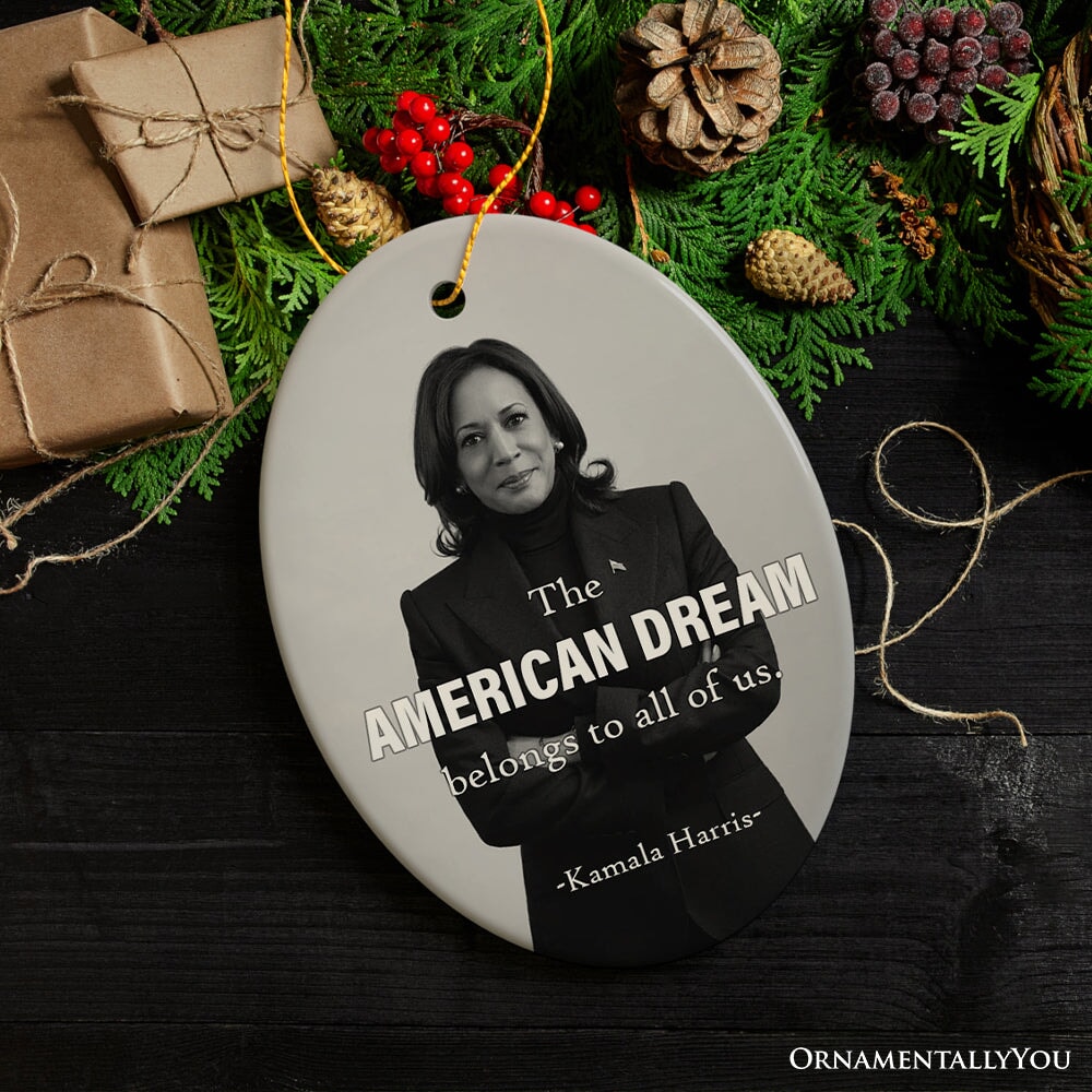 ForProduct-02KamalaHarrisTheAmericanDreamQuoteOrnament_GiftAndDecorforProudSupporters3DRealisticMockup-06.jpg