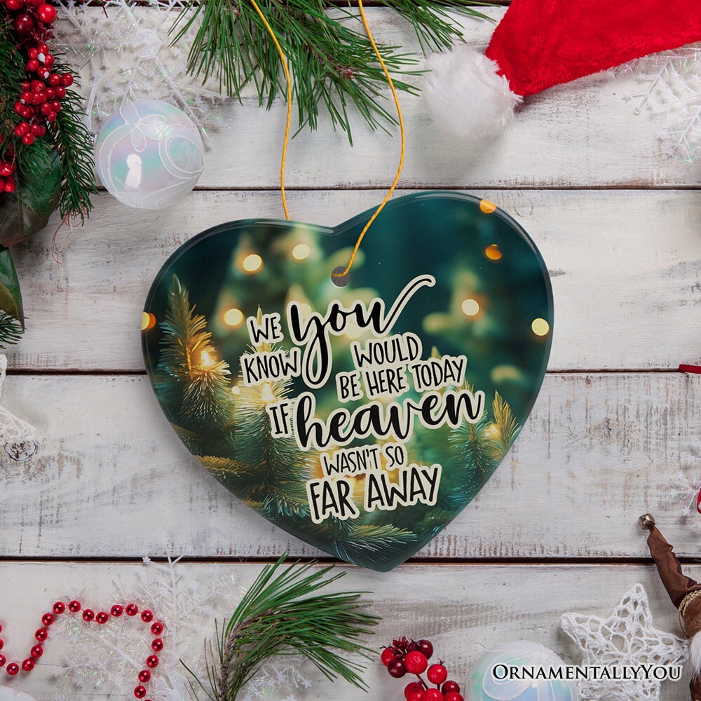 For_Product-02_If_Heaven_wasn_t_So_Far_Away_Remembrance_Ornament_Christmas_Memorial_Gift_3D_Realistic_Mockup-08.jpg