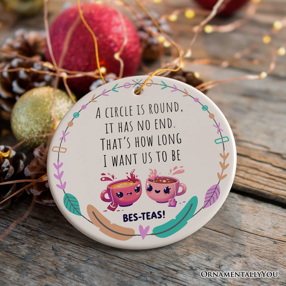 For_Product-04_A_Circle_has_No_End__That_s_How_Long_I_want_Us_to_be_Besteas_Christmas_Ornament_Witty_Friendship_Gift_and_Appreciation_3D_Realistic_Mockup-03.jpg