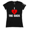 I Love the Suck (Ladies)