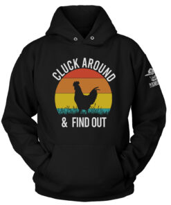 Cluck Around and Find Out Hoodie