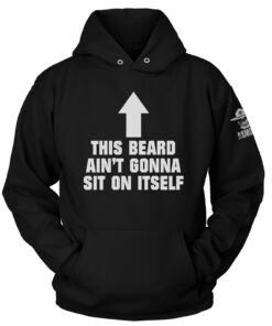 This Beard Aint Gonna Sit on Itself Hoodie