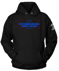Make Waterboarding Great Again Hoodie